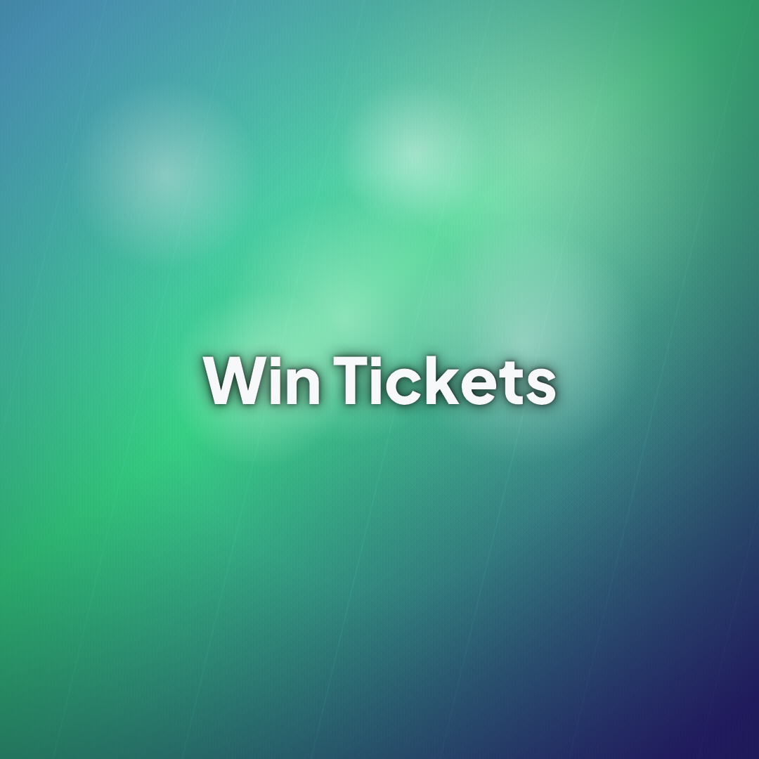 Win Tickets