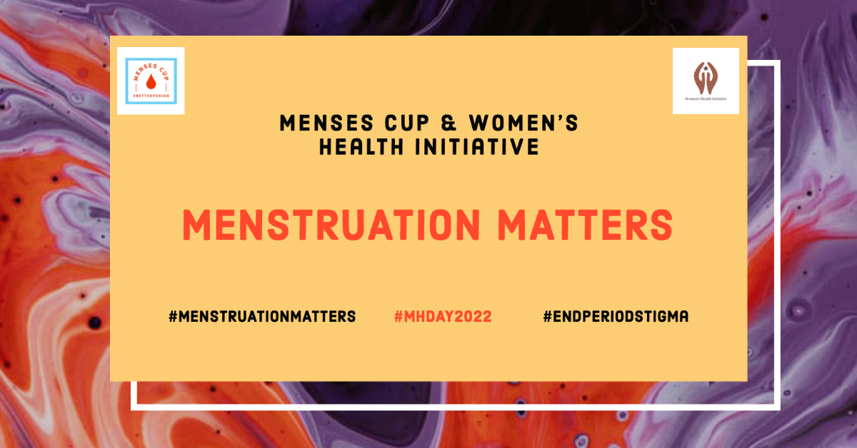 Menstruation Matters -  Menstrual Hygiene Day 2022