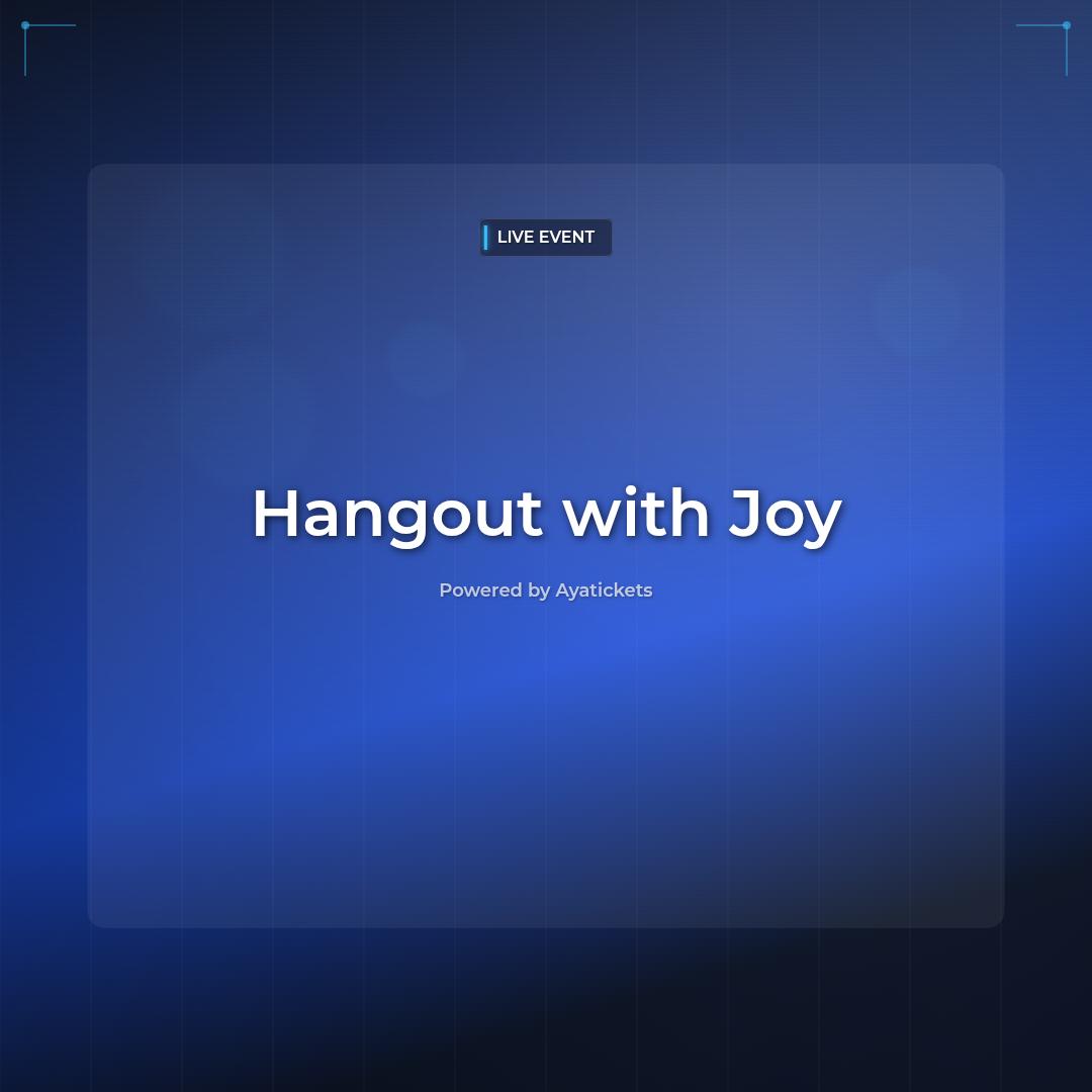 Hangout with Joy