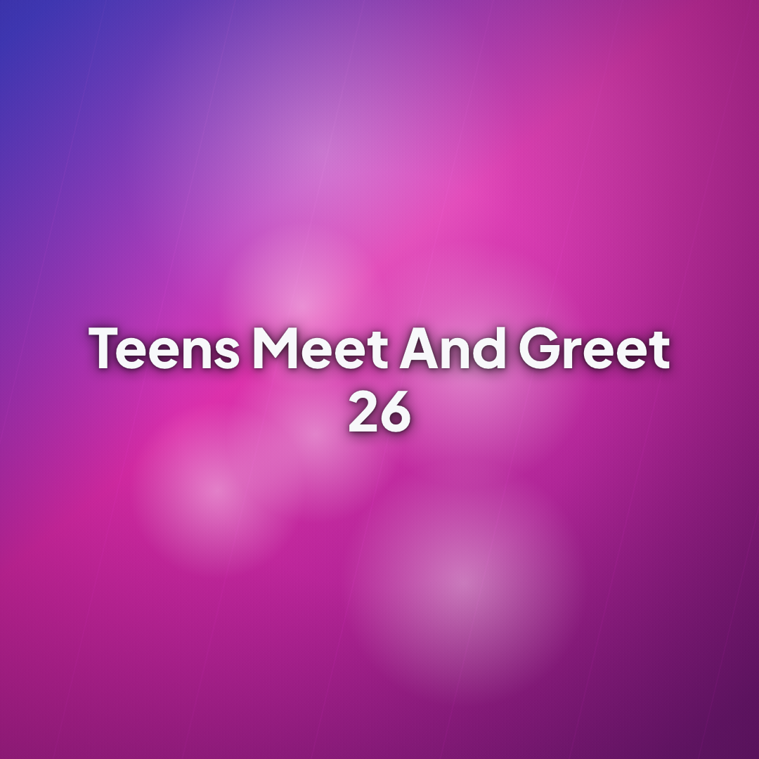 Teens Meet And Greet 26
